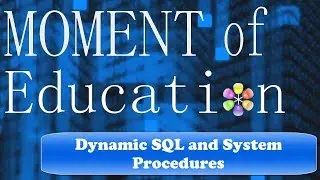 Stored Procedures: Dynamic SQL and System Procedures