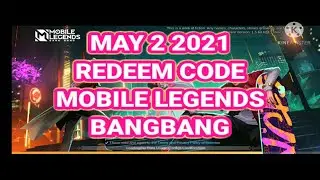 MAY 2 2021 - REDEEM CODE MOBILE LEGENDS BANGBANG