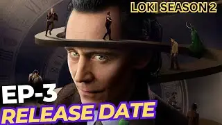 Loki Season 2 Episode 3 Release Date | Loki Episode 3 Release Date