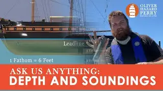 ASK US ANYTHING: Finding water depth! Soundings, lead lines, fathoms and more!