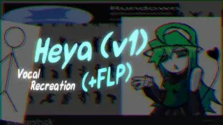 Heya V1 - Vocal Recreation (+FLP)