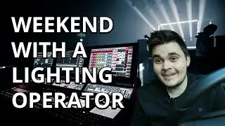 WEEKEND WITH A LIGHTING OPERATOR - Secret Giglog 011