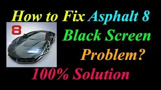 How to Fix Asphalt 8 App Black Screen Problem Solutions Android & Ios - Asphalt 8 Black Screen Error