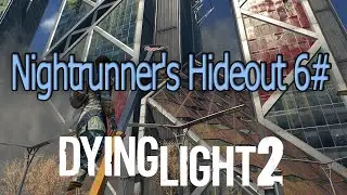 [Dying Light 2] - Nightrunner's Hideout 6# How to scale, climb & power on (Garrison)