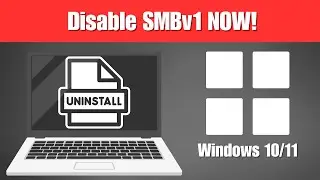 Uninstall and Disable SMBv1 in Windows 10 & Windows 11