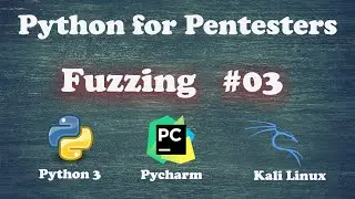 Python for Pentesters - Fuzzing #03 - Using Kali linux , Python 3 , Pycharm