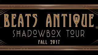 Beats Antique - Shadowbox Tour Fall 2017