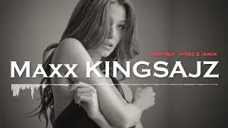 Maxx KINGSAJZ (Zmysły precz RMX nr 2)