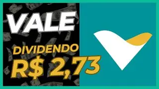 Vale pagará R$2,73 em Dividendos! 🟢