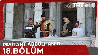 Payitaht Abdülhamid 18. Bölüm