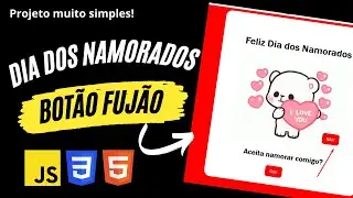 Projeto de dia dos namorados  botão fujão  HTML CSS JAVASCRIPT