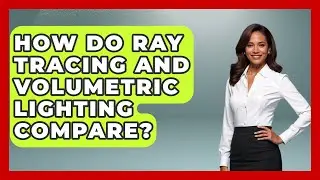 How Do Ray Tracing And Volumetric Lighting Compare? - Graphic Design Nerd