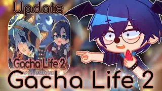 GACHA LIFE 2 NEW UPDATE - RELEASE DATE