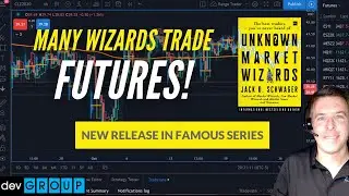 Why Unknown Market Wizards Trade Futures