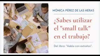 ¿Sabes utilizar el "small talk" en el trabajo?