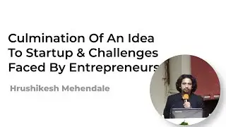 Art Of The Start | Culmination of an Idea to a Startup | Talk by Hrushim