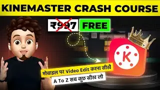 Kinemaster Video Editing FREE COURSE in Hindi✅| Professional Editing Kaise Karen on Mobile