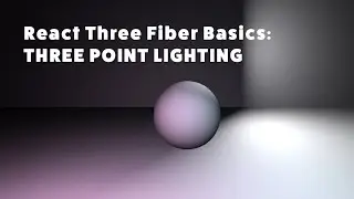 React Three Fiber Three Point Lighting Tutorial