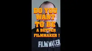 Do You want to be a better filmmaker try this.... 