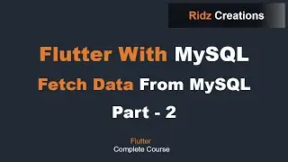 Flutter With MySQL - Fetch Data from MySQL Using Flutter Part-2