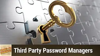 Third Party Password Managers - Advanced Pasword Management