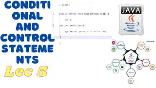 Control and Conditional Statements  | Java | Lec 5