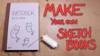 HOW I MAKE MY SKETCHBOOKS - A Tutorial of Sorts...