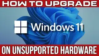 How to UPGRADE to Windows 11 on unsupported PC