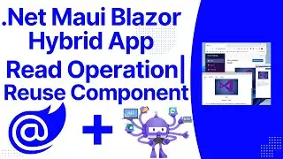 .Net Maui Blazor Hybrid App | Read Operation | Reuse Component