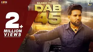 New Punjabi Songs 2024 | DAB 45 (Official Song) Baaghi & Jassix | Latest Punjabi Songs 2024