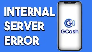 How To Fix Gcash Internal Server Error