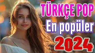 Türkçe Pop Hareketli Şarkılar 2024 🎶 Top 30+ En popüler Remix Şarkılar 2024 🎼 Trend turkish music 🔥