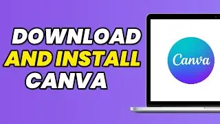 How To Download And Install Canva In Laptop (2024)