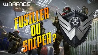 FUSILLIER OU SNIPER ?  WARFACE GAMEPLAY //