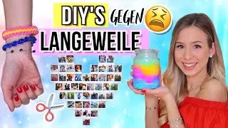 DIYs gegen LANGEWEILE 4.0 😑 einfache DIY Ideen für Zuhause ✨ gegen Langeweile