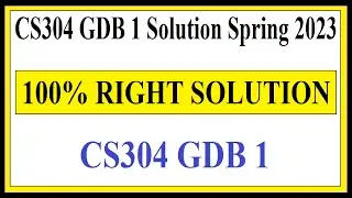 CS304 GDB 1 | CS304 GDB 1 Solution Spring 2023 | 100% RIGHT SOLUTION