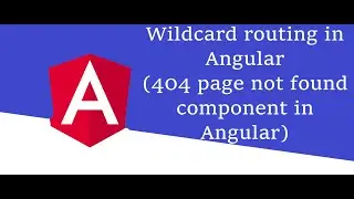 Angular page not found route | Wild Card Routing | 404 page routing | Angular Tutorial #20