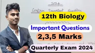 12th biology quarterly important questions 2024 | 12th biology important questions 2024 2,3,5 Marks