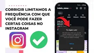 Limitamos a frequência com que você pode fazer certas coisas no Instagram.Tente novamente mais tarde