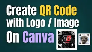 How to Create Custom QR Code with Logo / Image in Canva 2025