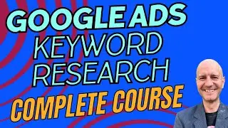 Keyword Research for Google Search Ads: Complete Course