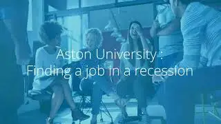 Aston University: Finding a job in a recession