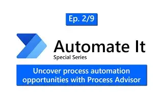 SAP Deep-dive Series Episode 2: Uncover process automation opportunities with Process Advisor