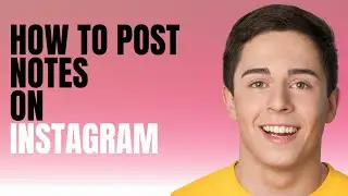 How To Post Notes On Instagram