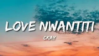 CKay - Love Nwantiti (TikTok Remix) (Lyrics) 