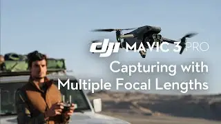 DJI Mavic 3 Pro｜Capturing with Multiple Focal Lengths！