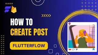 @FlutterFlow How to Create Post - Features Tutorial