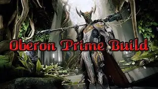 Warframe | Oberon Prime Build (EndGame) [2024]