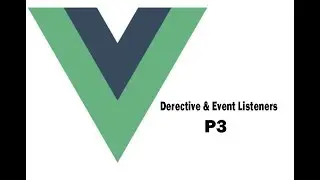 Vue Js Directive and Event Listeners part 3