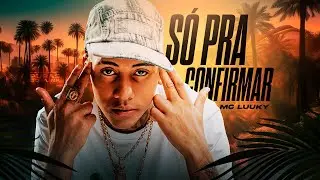SÓ PRA CONFIRMAR - MC Luuky (DJ GM)